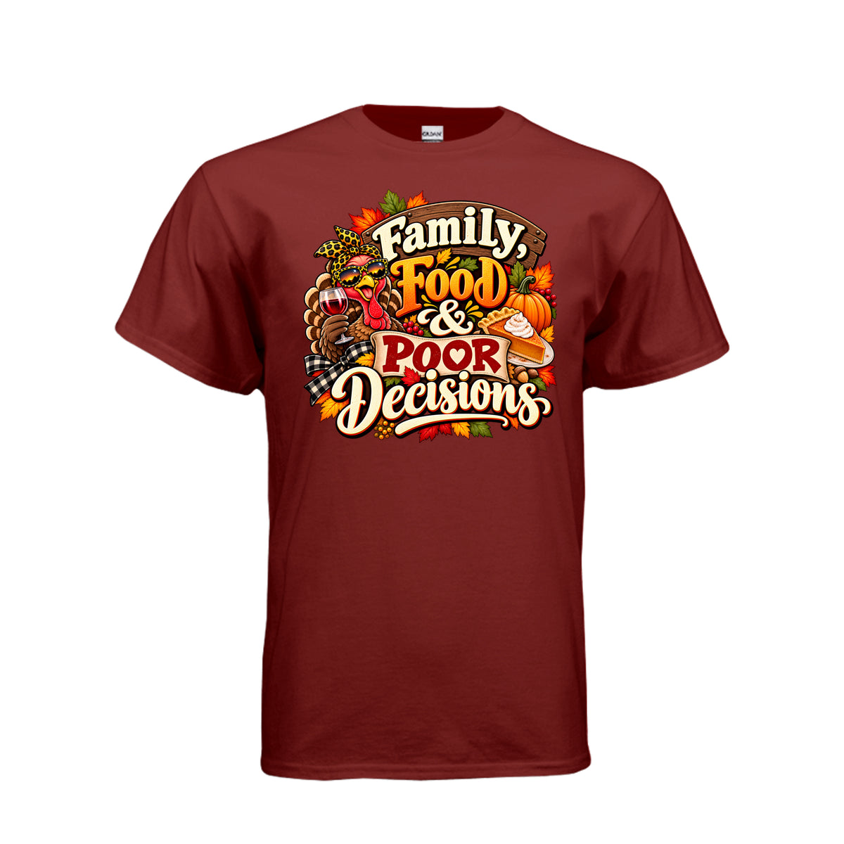 Family, Food & Poor Decisions funny Thanksgiving T-shirt with bold lettering, turkey holding wine, pumpkin pie, pumpkins, and fall leaves.