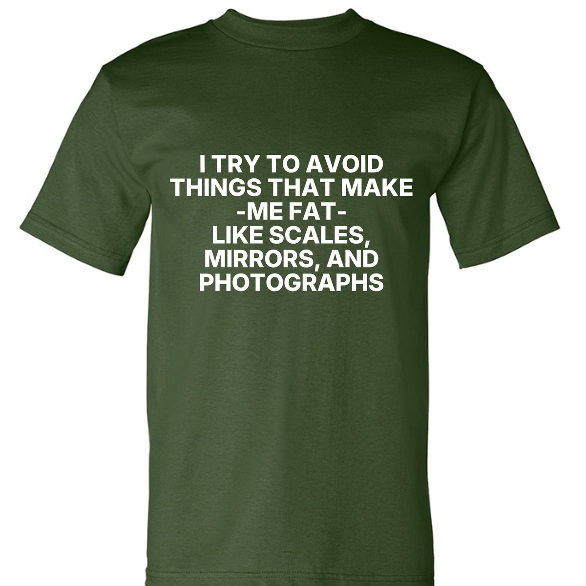Army I Try to Avoid Things That Make Me Fat T-Shirt, front view