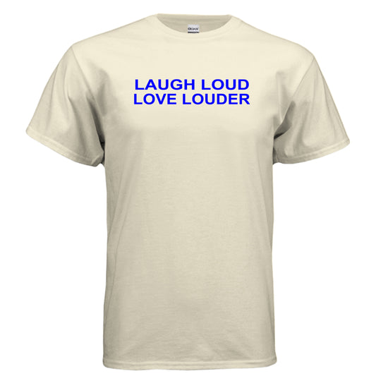 Off White Laugh Loud Love Louder T-Shirt – Positive Quote Tee, front view