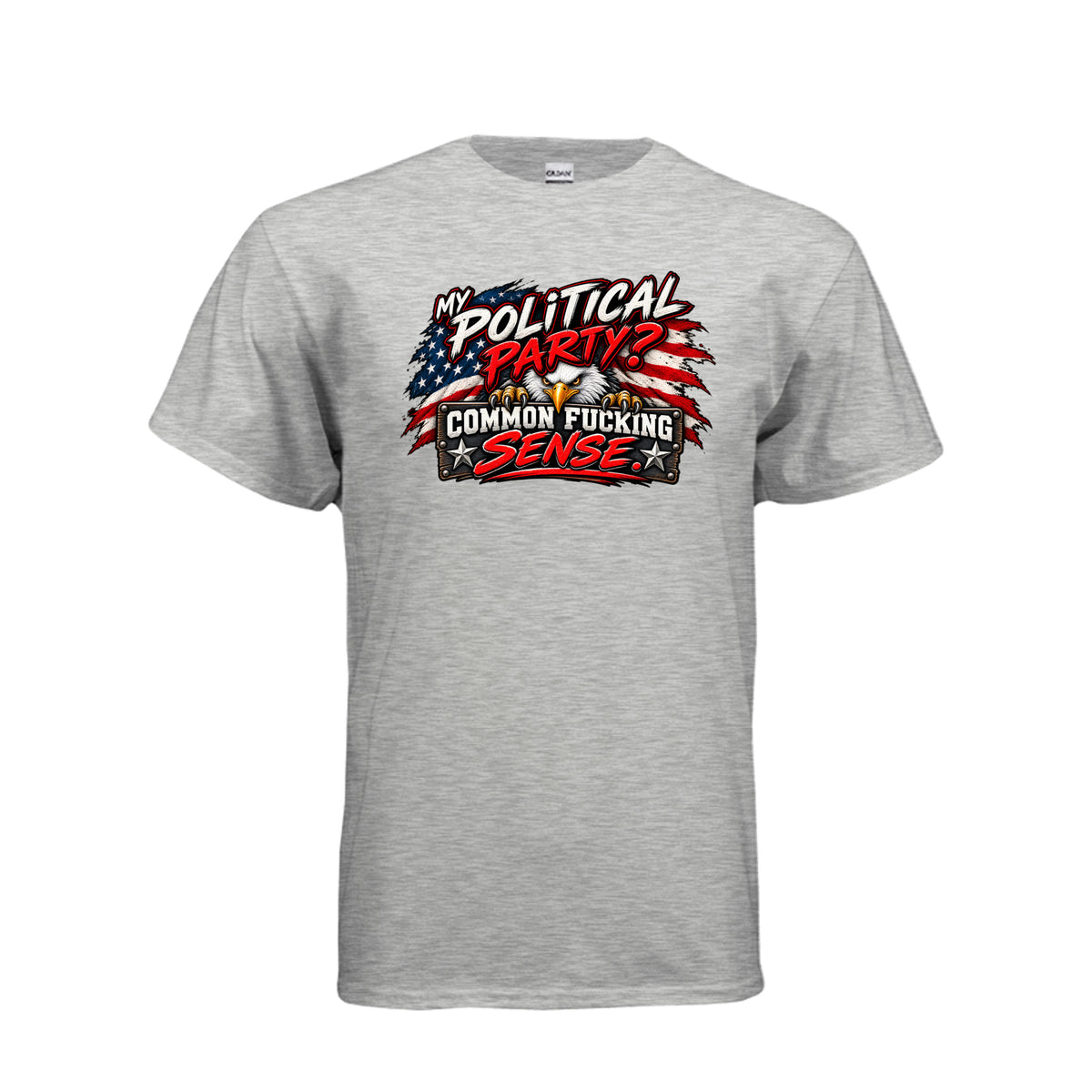 Ash My Political Party? Common Fucking Sense T-Shirt, front view