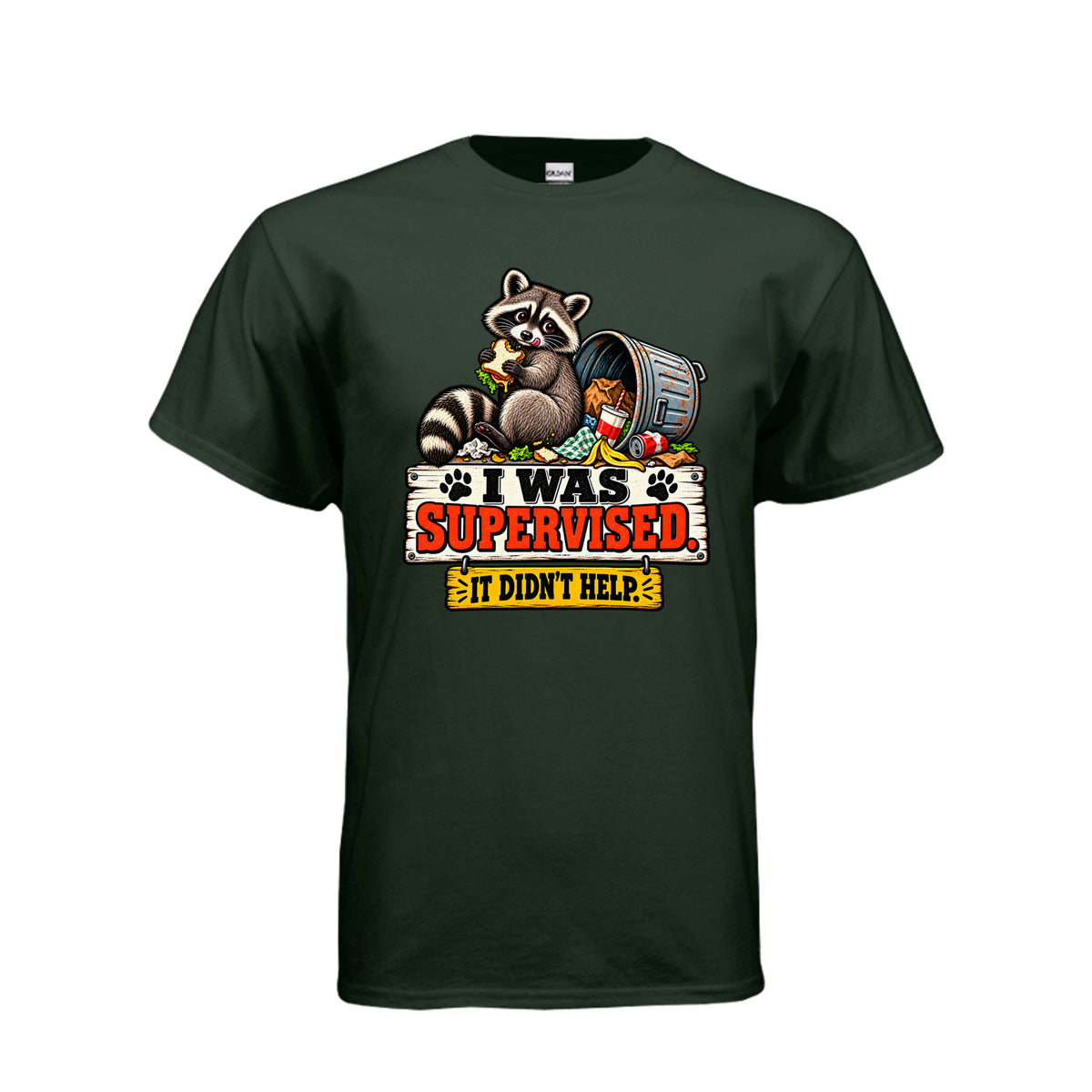 Forest Green I Was Supervised — It Didn’t Help T-Shirt, front view