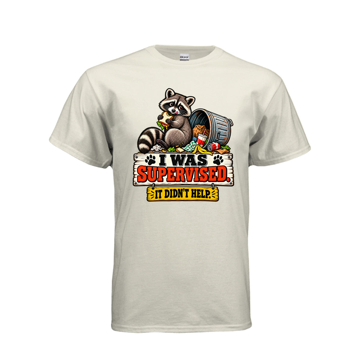 Natural I Was Supervised — It Didn’t Help T-Shirt, front view