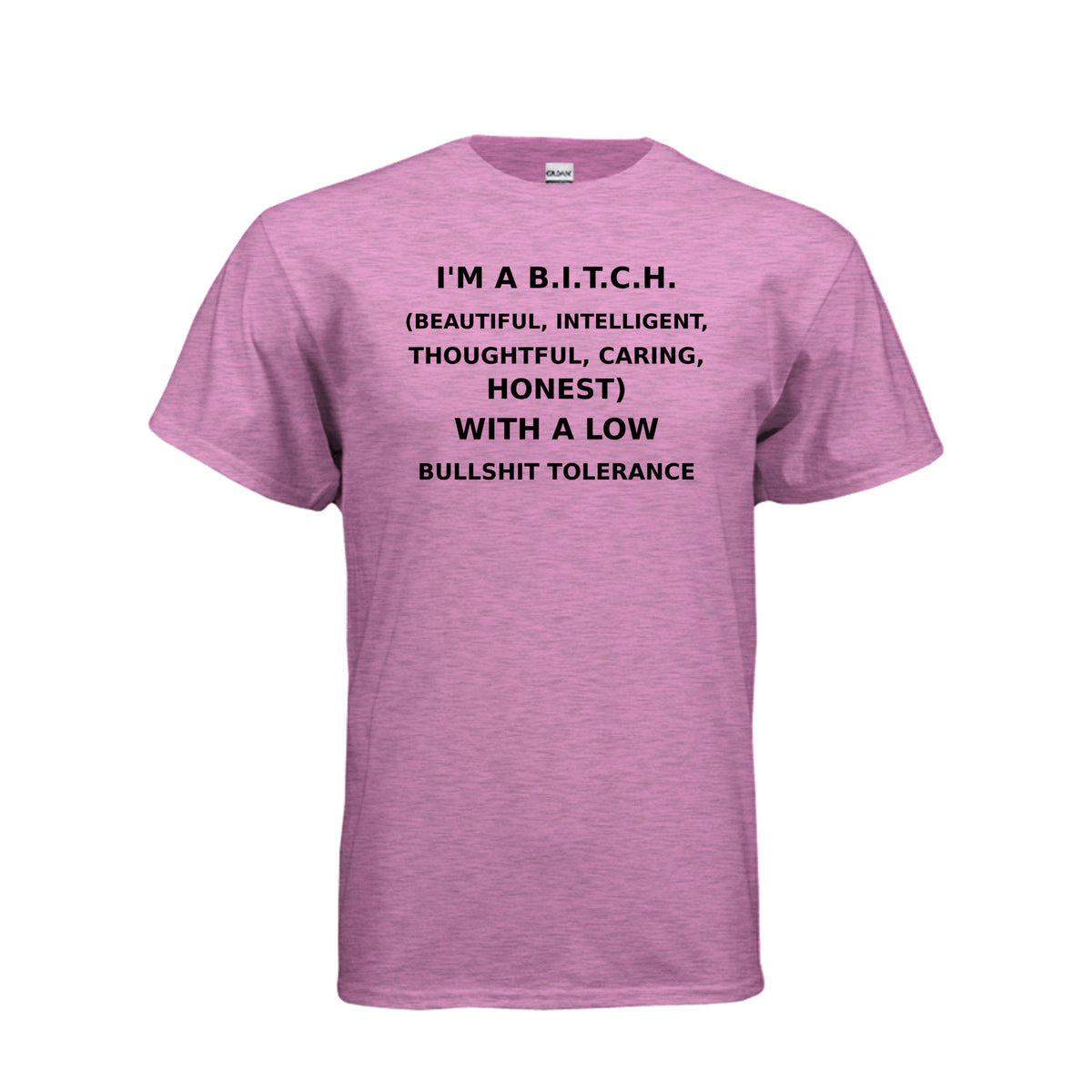 Heather Radiant Orchid I’m a B.I.T.C.H. Low Bullshit Tolerance T-Shirt, front view