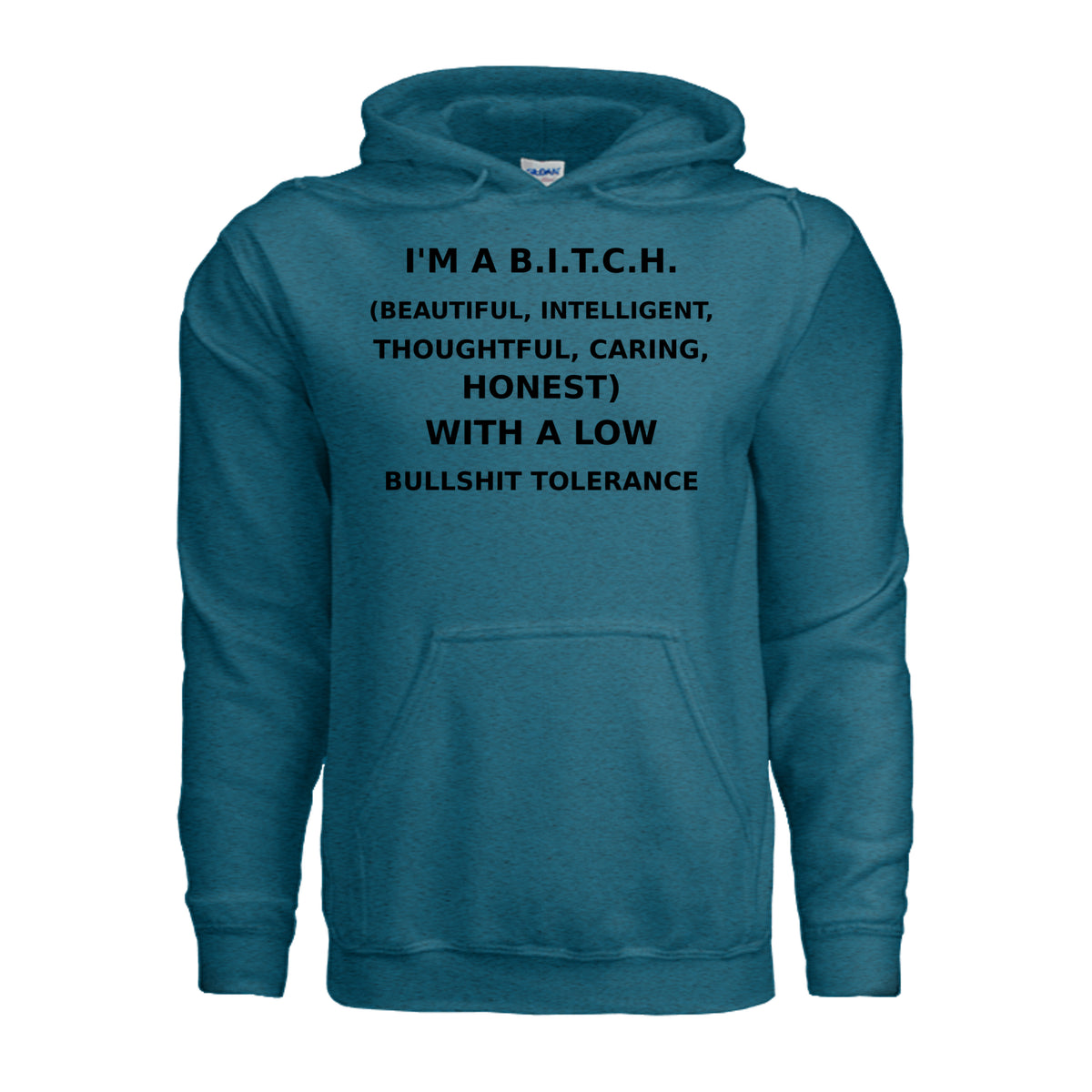 Antique Sapphire I’m a B.I.T.C.H. Low Bullshit Tolerance Hoodie, front view