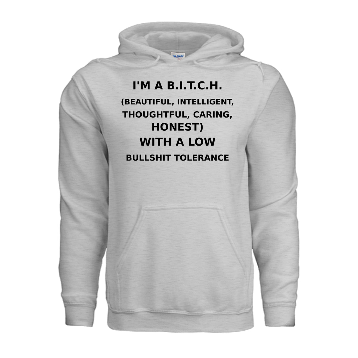 Ash I’m a B.I.T.C.H. Low Bullshit Tolerance Hoodie, front view