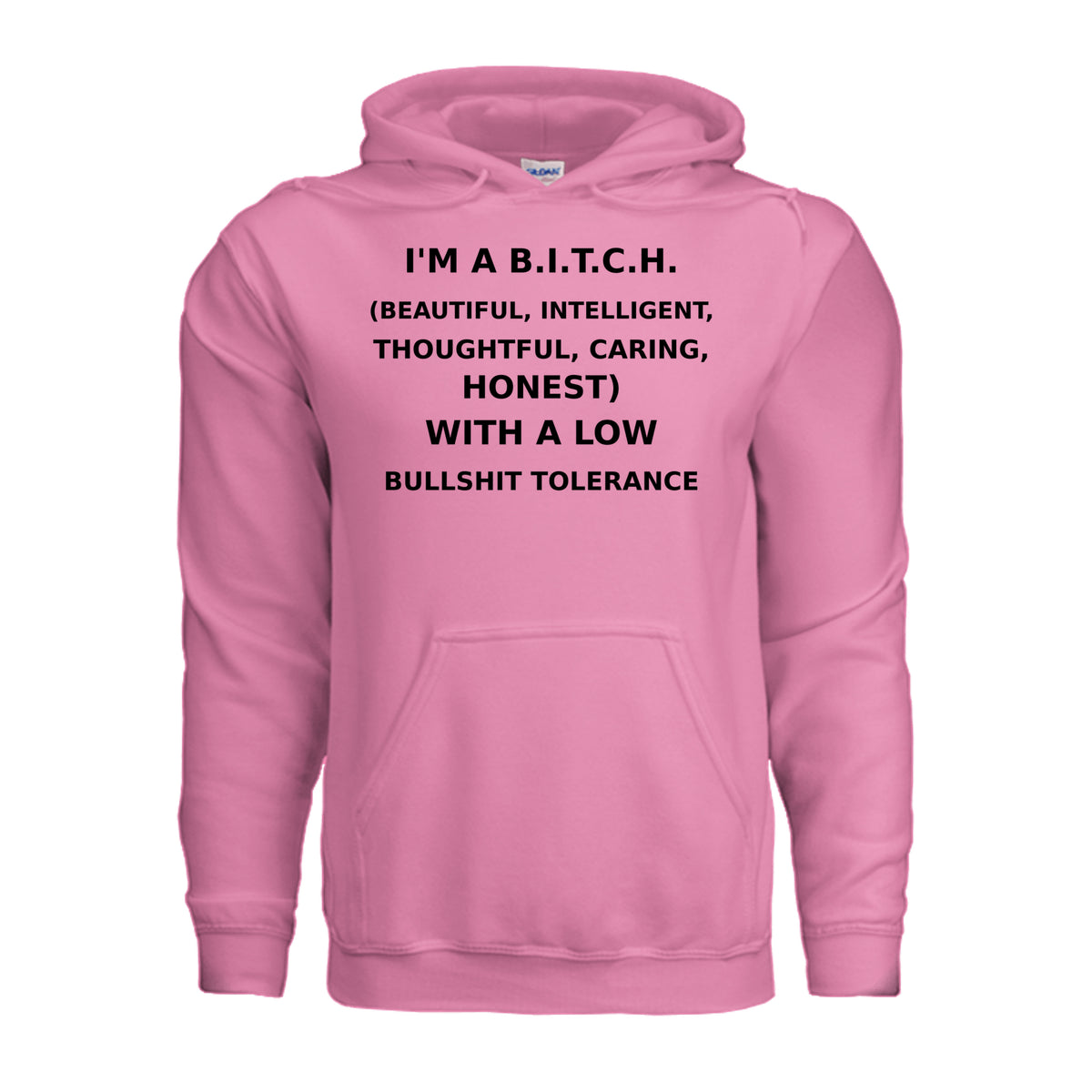 Azalea I’m a B.I.T.C.H. Low Bullshit Tolerance Hoodie, front view