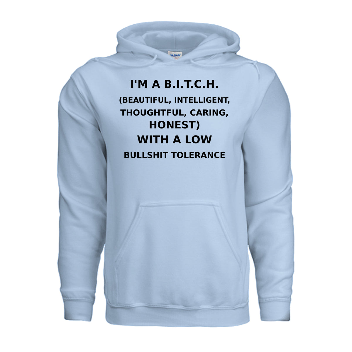 Light Blue I’m a B.I.T.C.H. Low Bullshit Tolerance Hoodie, front view