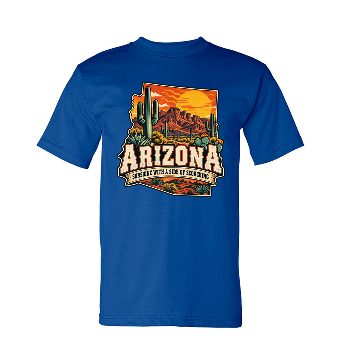 Royal Arizona Sunshine With a Side of Scorching T-Shirt, front view
