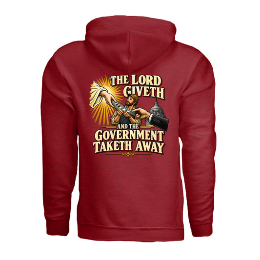 Antique Cherry Red hoodie, back view with an illustrated graphic reading “The Lord Giveth and the Government Taketh Away.”