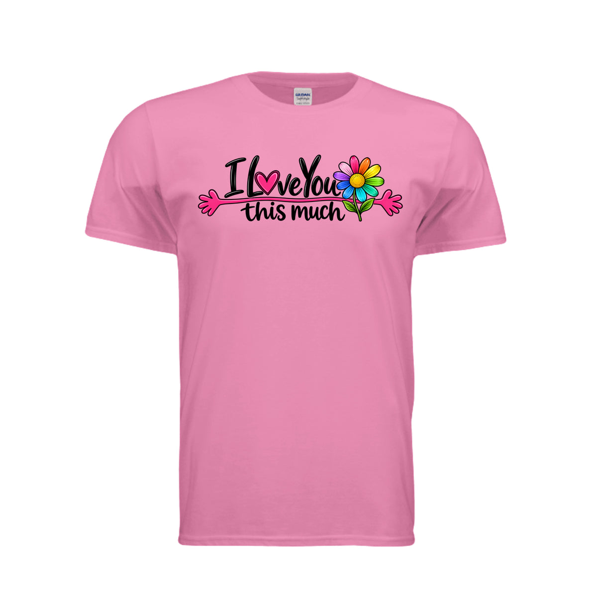 Azalea I Love You This Much Colorful Daisy Adult T-Shirt, front view
