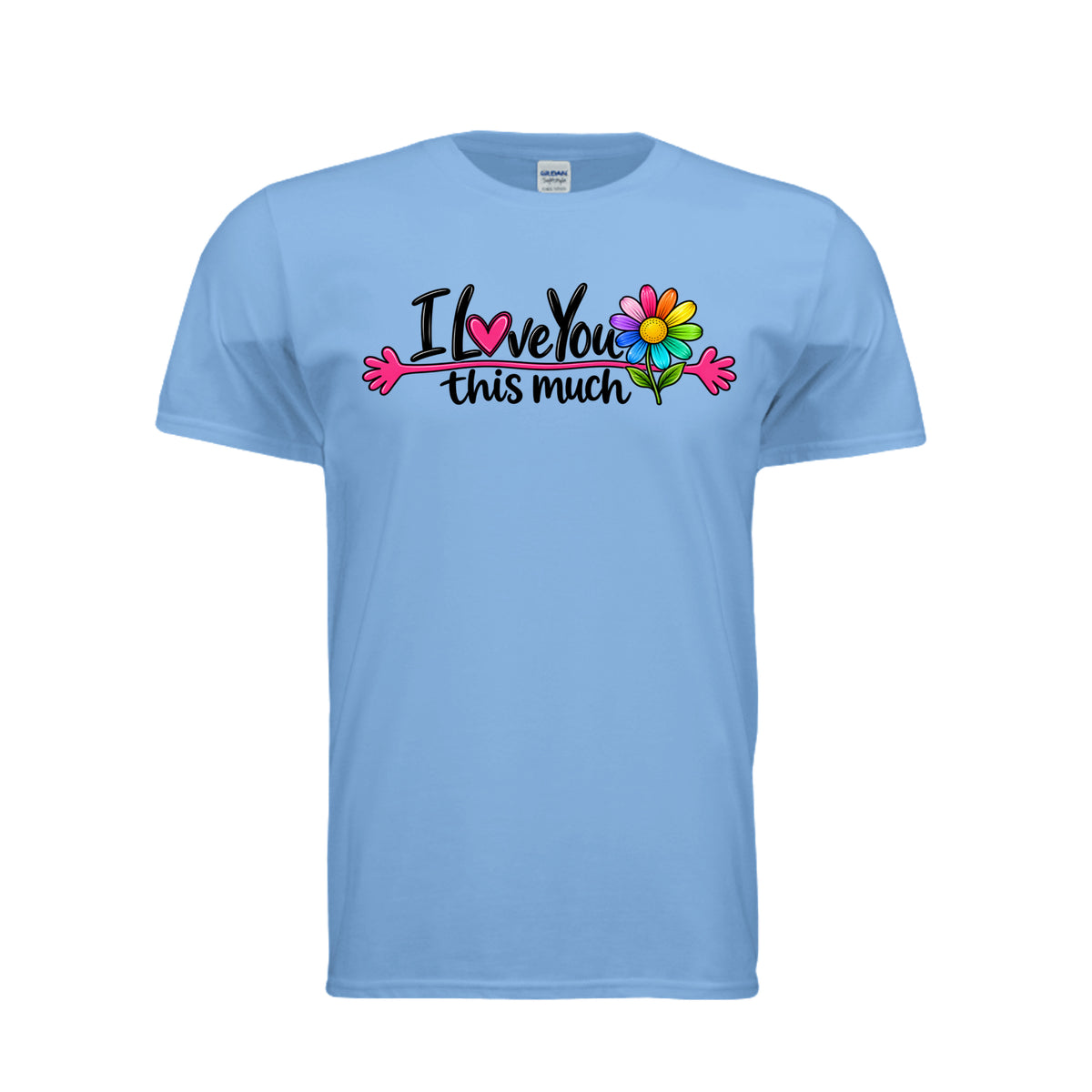 Carolina Blue I Love You This Much Colorful Daisy Adult T-Shirt, front view