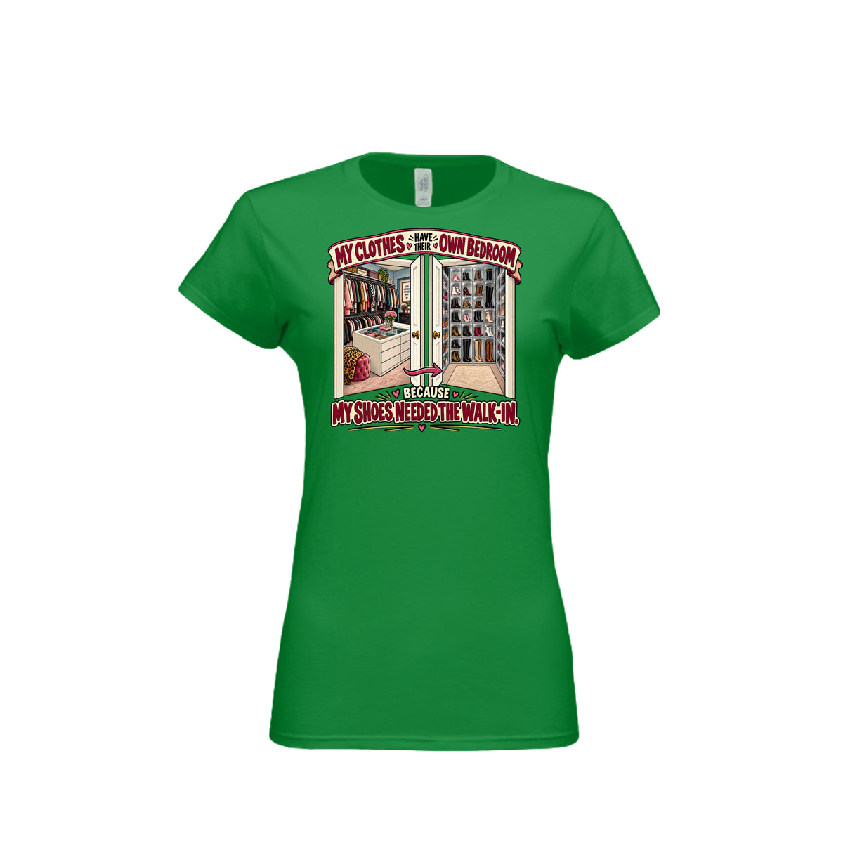 Irish Green Funny Shoe Lover T-Shirt – My Shoes Needed the Walk-In, front view