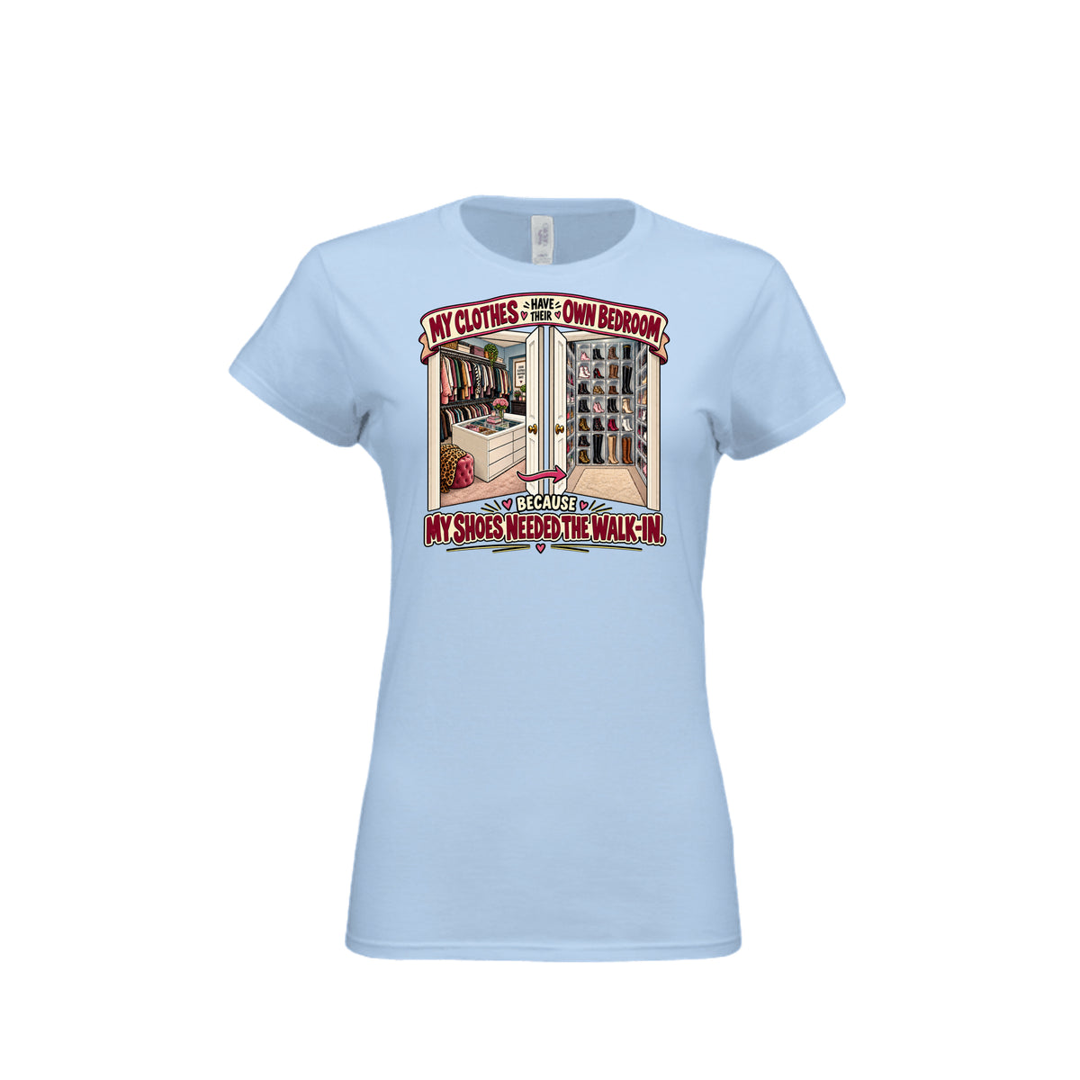 Light Blue Funny Shoe Lover T-Shirt – My Shoes Needed the Walk-In, front view
