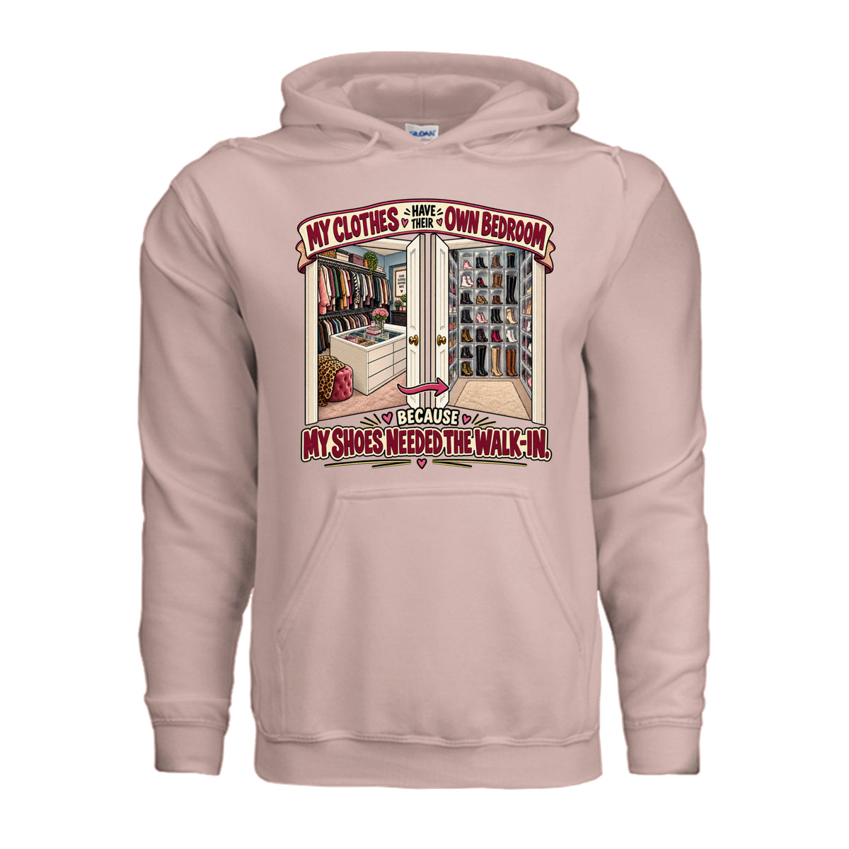 Dusty Rose Funny Shoe Lover Hoodie – My Shoes Needed the Walk-In, front view

