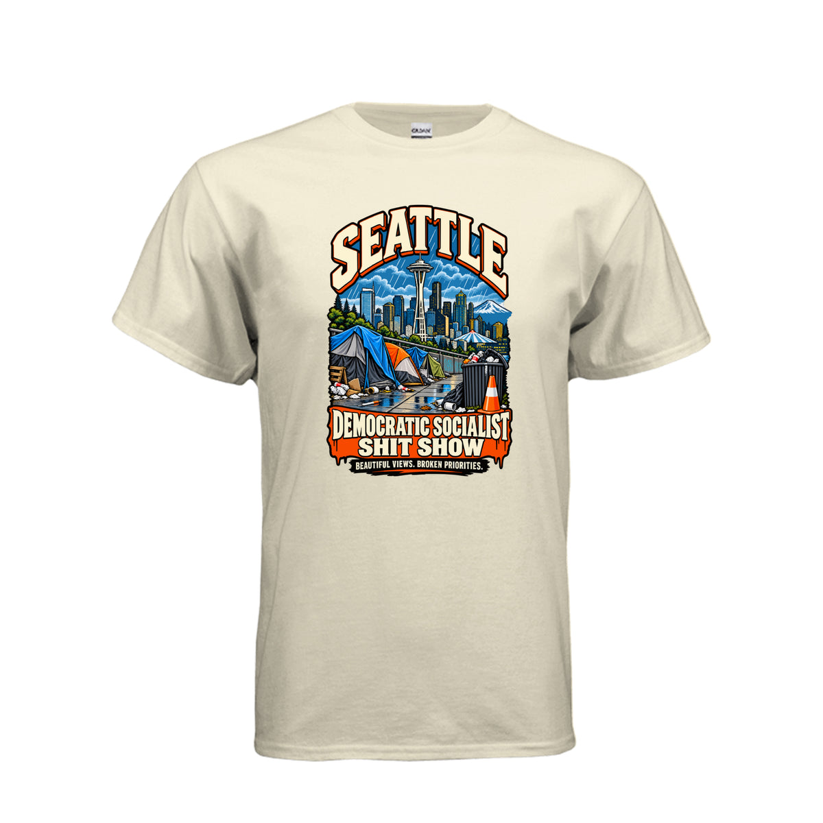 Seattle skyline and Space Needle above tents and litter, with “Democratic Socialist Shit Show” and “Beautiful Views. Broken Priorities.”