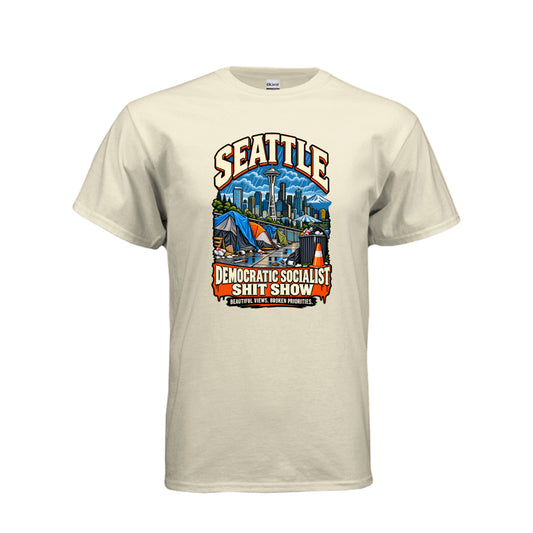 Seattle skyline and Space Needle above tents and litter, with “Democratic Socialist Shit Show” and “Beautiful Views. Broken Priorities.”