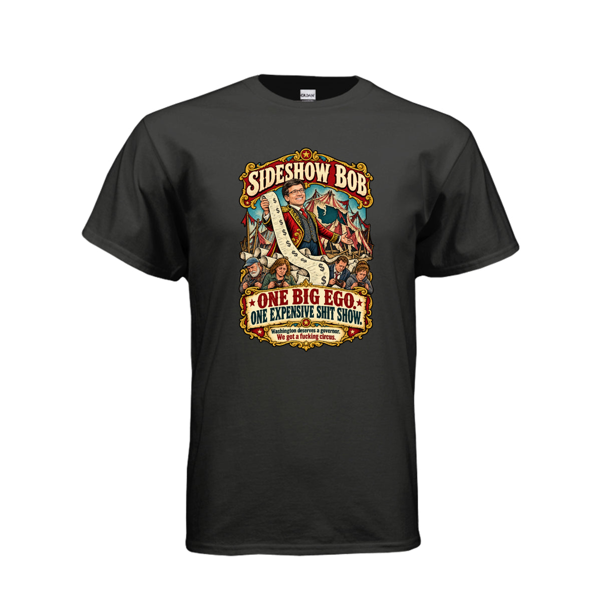 Bob Ferguson circus caricature holding a long bill above taxpayers, with “One Big Ego. One Expensive Shit Show.” lettering.