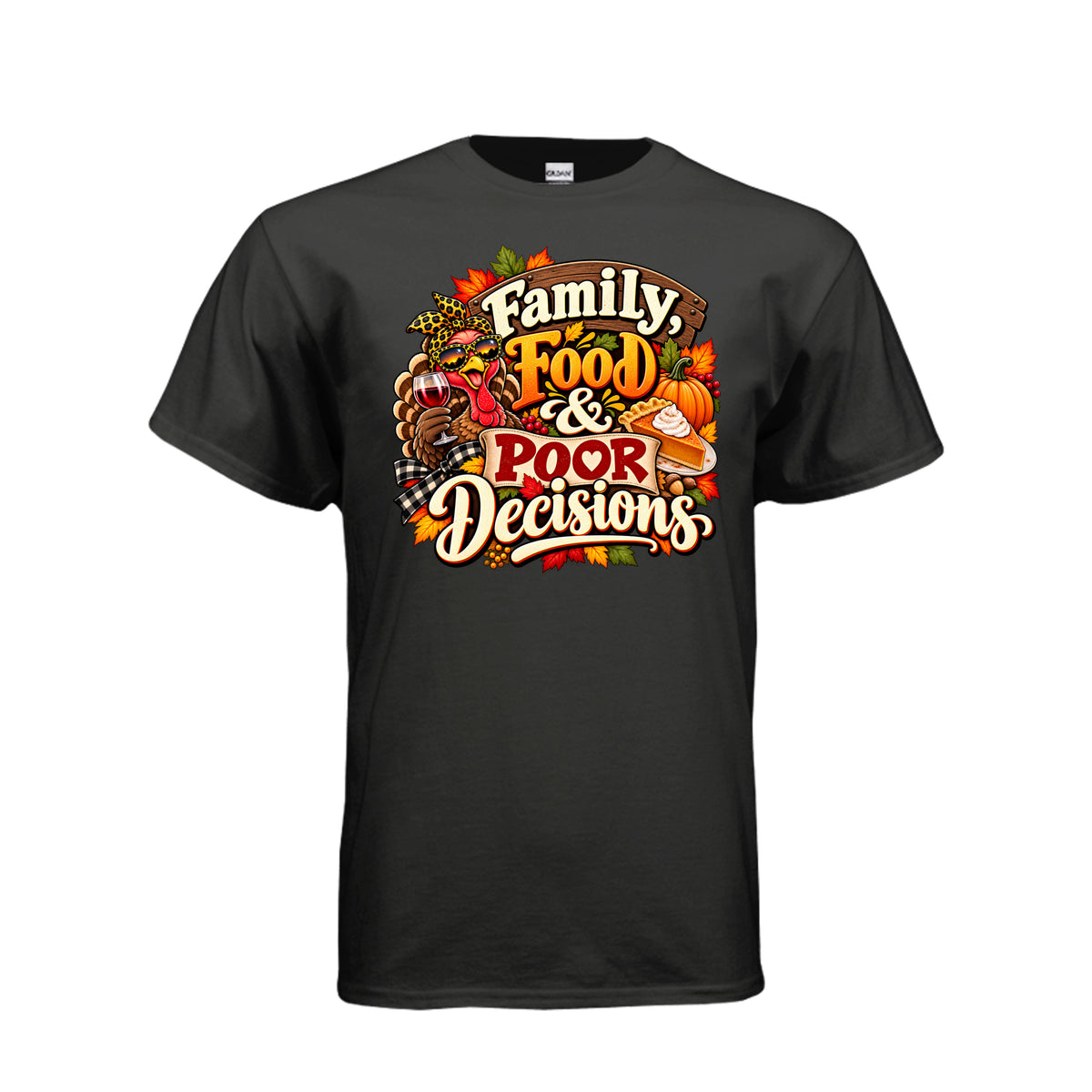 Family, Food & Poor Decisions funny Thanksgiving T-shirt with bold lettering, turkey holding wine, pumpkin pie, pumpkins, and fall leaves.