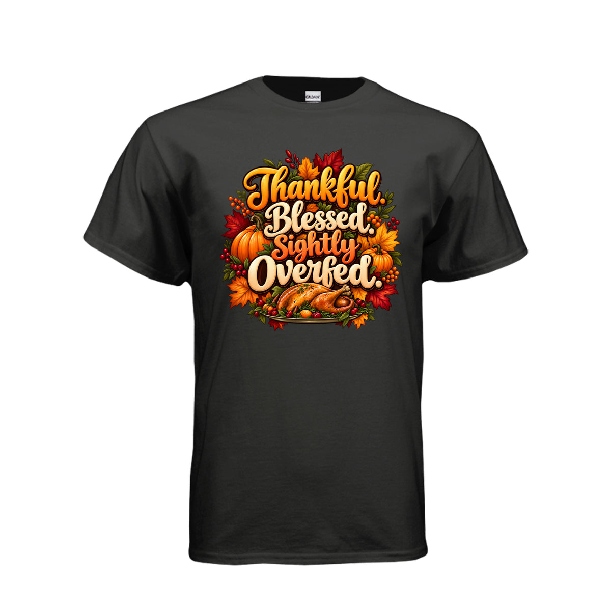 Thankful Blessed Slightly Overfed funny Thanksgiving T-shirt featuring roasted turkey, pumpkins, autumn leaves, berries, and fall lettering.