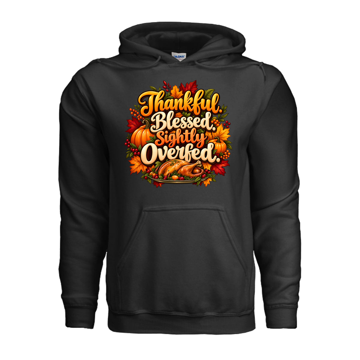Thankful Blessed Slightly Overfed Thanksgiving hoodie with colorful fall lettering, roasted turkey, pumpkins, berries, and autumn leaves.