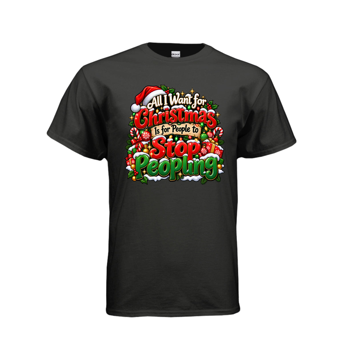 All I Want for Christmas Is for People to Stop Peopling funny T-shirt with bold red and green Christmas lettering, Santa hat, and holiday decorations.