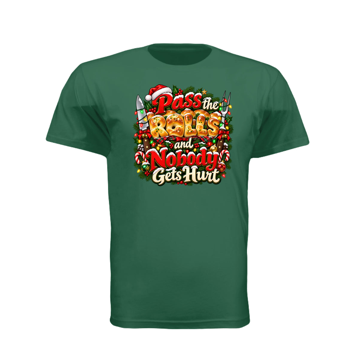 Pass the Rolls and Nobody Gets Hurt funny Christmas T-shirt featuring golden dinner rolls, red lettering, carving utensils, holly, and holiday decorations.