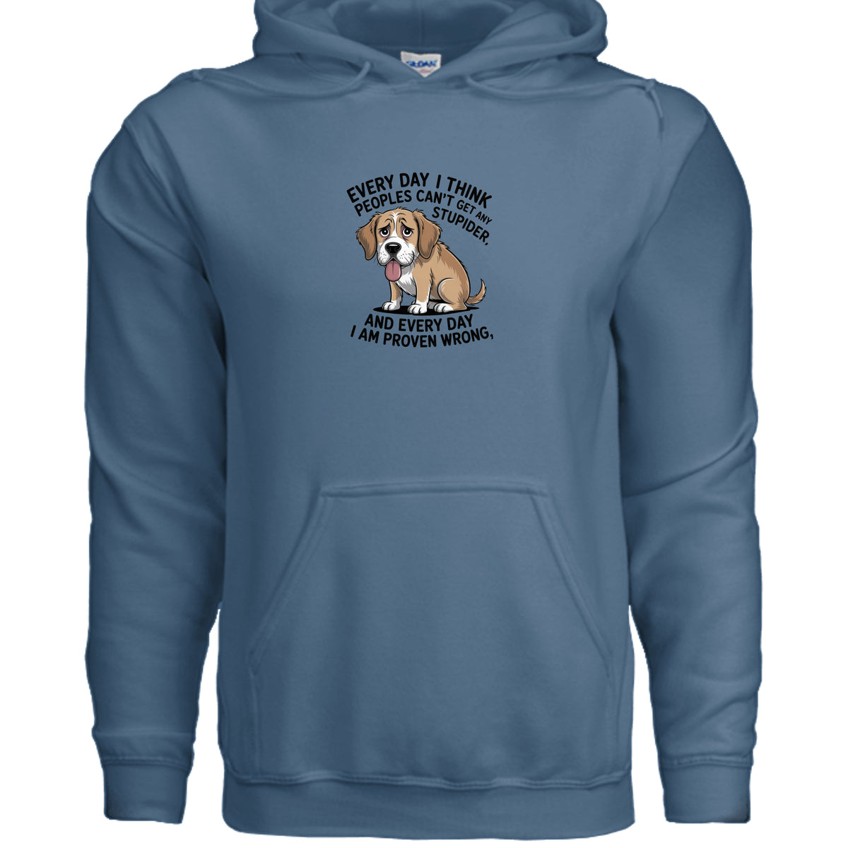Indigo Blue Every Day I Think People Can’t Get Any Stupider Hoodie, product view
